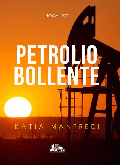 Petrolio bollente - Katia Manfredi - copertina