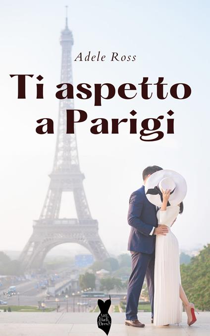 Ti aspetto a Parigi - Adele Ross - copertina