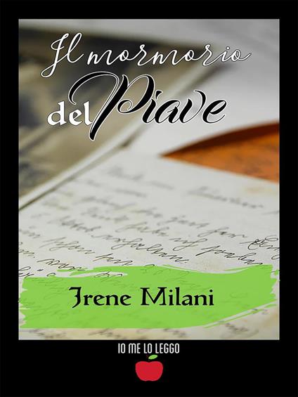 Il mormorio del Piave - Irene Milani - copertina