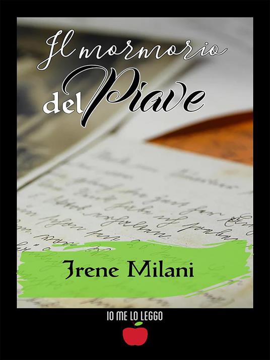 Il mormorio del Piave - Irene Milani - copertina