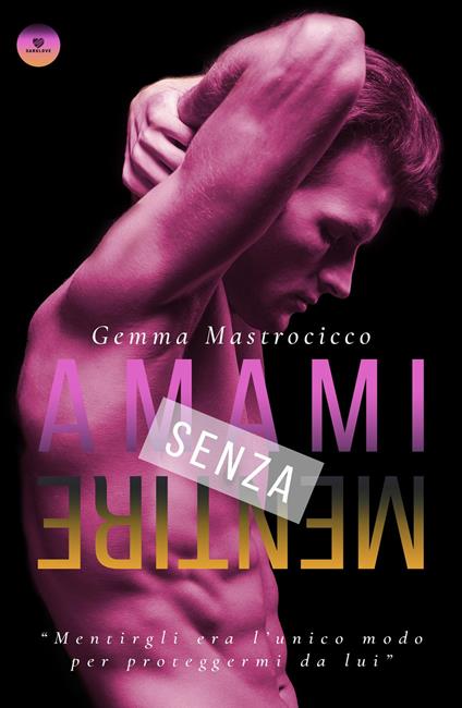 Amami senza mentire - Gemma Mastrocicco - copertina