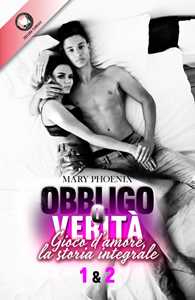 Gioco d'amore. Obbligo o verità. Vol. 1-2