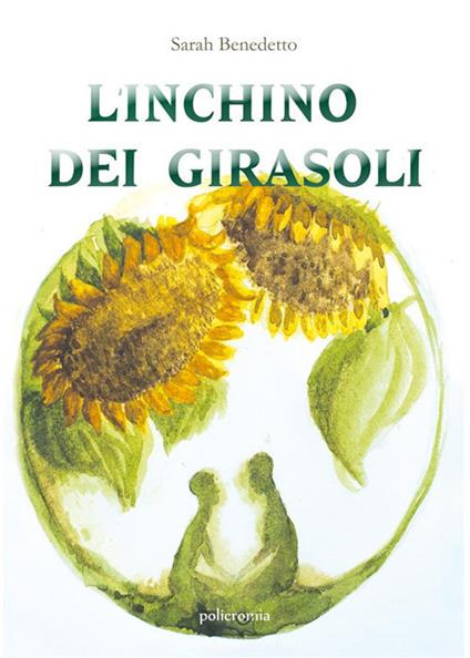 L' inchino dei girasoli - Sarah Benedetto - ebook