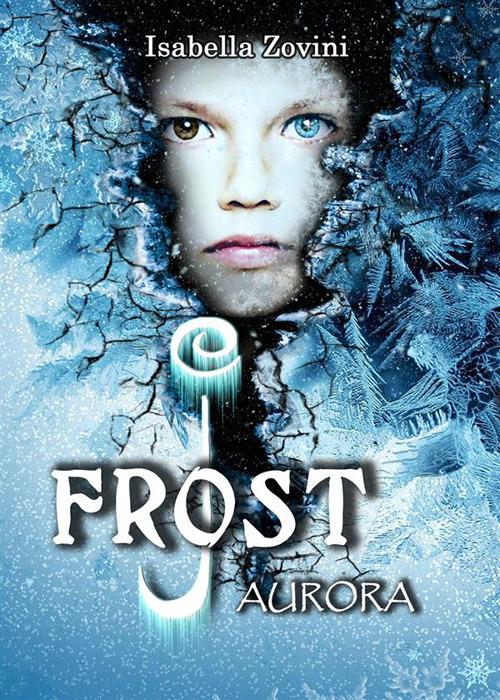 Aurora. J. Frost - Isabella Zovini - ebook