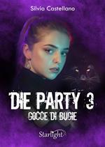 Gocce di bugie. Die party. Vol. 3