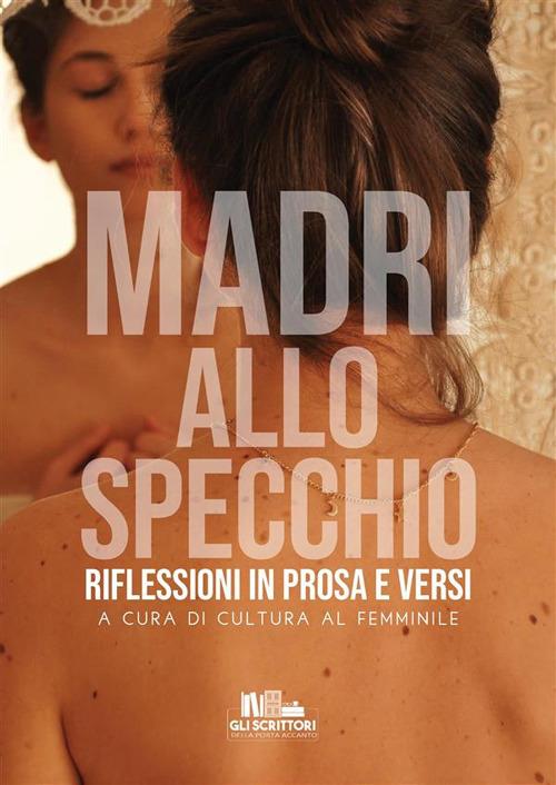 Madri allo specchio. Riflessioni in prosa e versi - Cultura al femminile - ebook