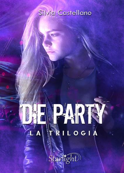 Die party. La trilogia - Silvia Castellano - copertina