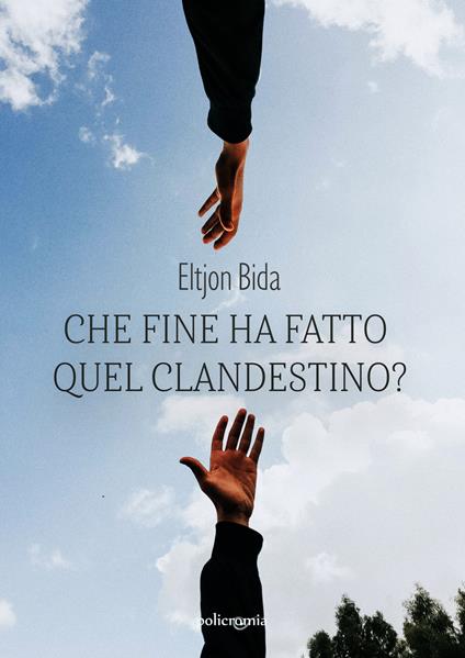 Che fine ha fatto quel clandestino? - Eltjon Bida - copertina