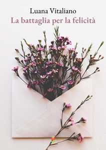 La battaglia per la felicità