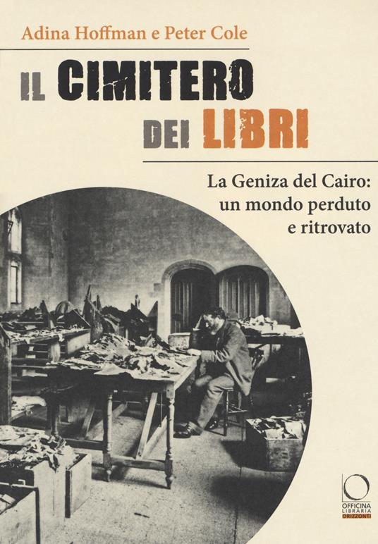 Il cimitero dei libri. La Geniza del Cairo: un mondo perduto e ritrovato - Adina Hoffman,Peter Cole - copertina