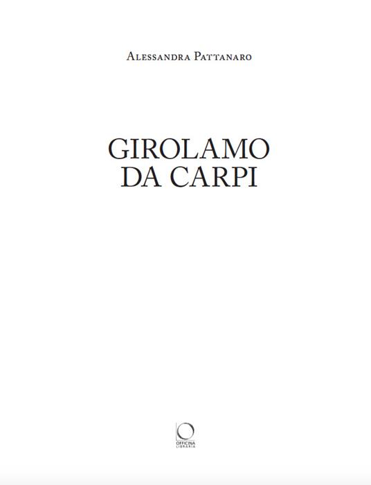 Girolamo da Carpi. Ediz. a colori - Alessandra Pattanaro - 2