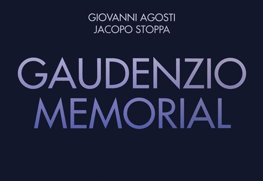 Gaudenzio memorial. Ediz. illustrata - Giovanni Agosti,Jacopo Stoppa - copertina