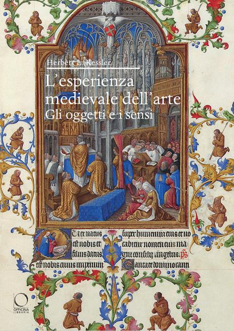 L'esperienza medievale dell'arte. Gli oggetti e i sensi - Herbert L. Kessler - copertina