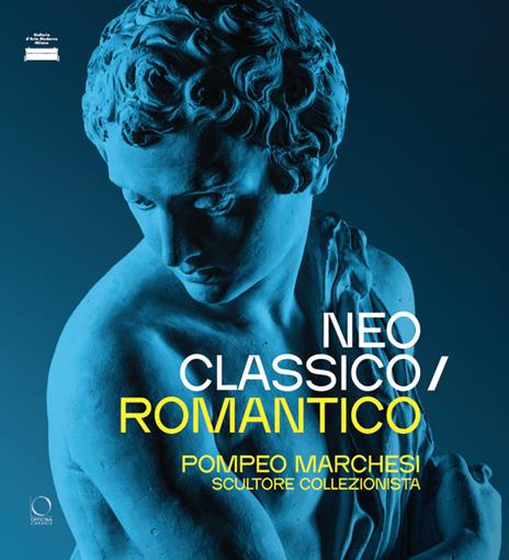 Neoclassico / romantico. Pompeo Marchesi scultore collezionista. Ediz. a colori - copertina