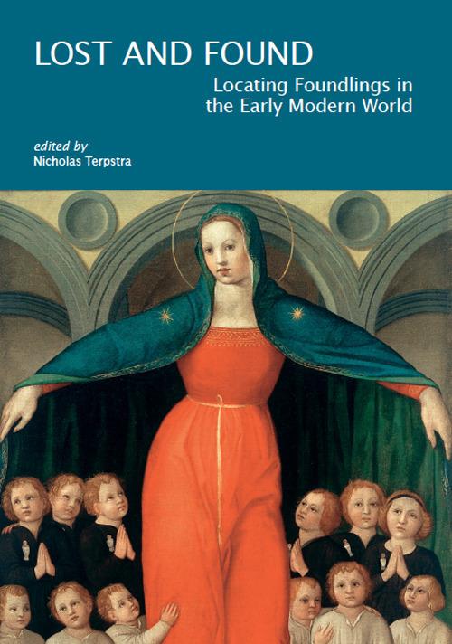 Lost & found: locating foundlings in the early modern world - copertina