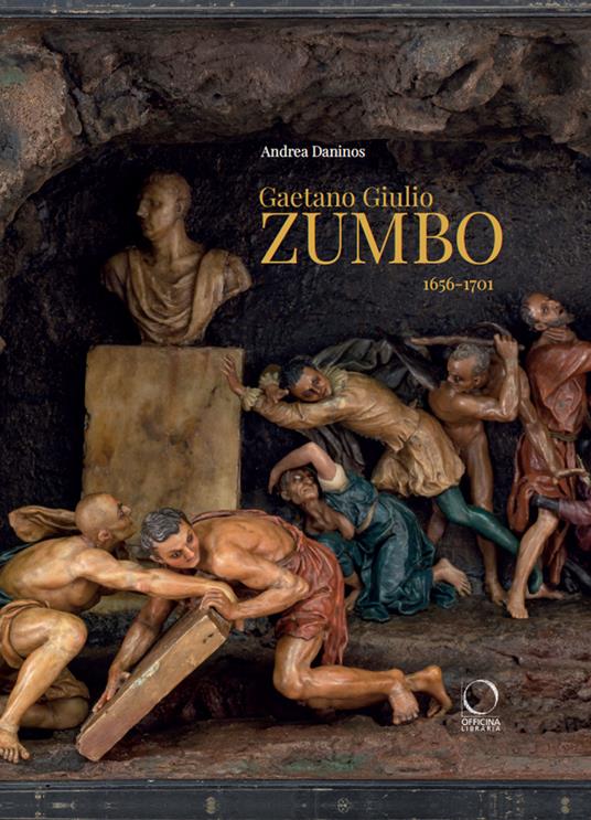 Gaetano Giulio Zumbo 1656-1701. Ediz. illustrata - Andrea Daninos - copertina