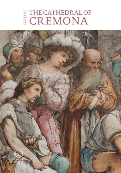 The cathedral of Cremona. Guide - copertina