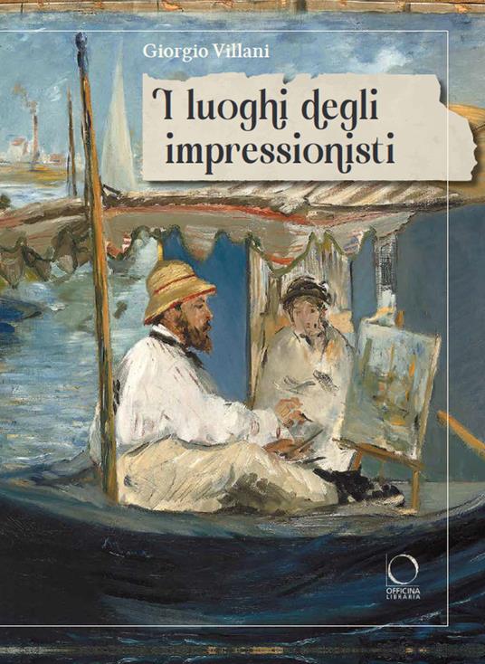 I luoghi degli impressionisti. Ediz. a colori - Giorgio Villani - copertina