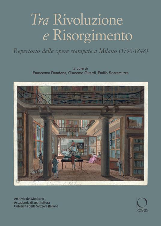 Tra Rivoluzione e Risorgimento. Repertorio delle opere stampate a Milano (1796-1848) - copertina