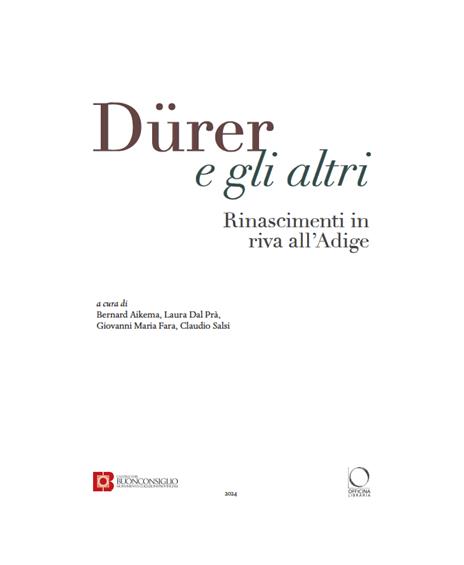 Dürer e gli altri. Rinascimenti in riva all'Adige. Catalogo della mostra (Trento, 6 luglio-13 ottobre 2024). Ediz. a colori - 2