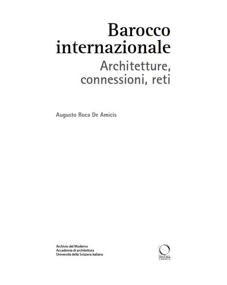 Barocco internazionale. Architetture, connessioni, resti - Augusto Roca De Amicis - 3