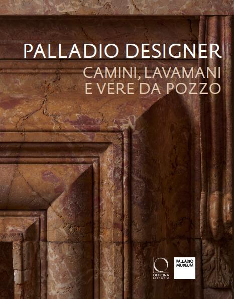 Palladio designer. Camini, lavamani e vere da pozzo - copertina