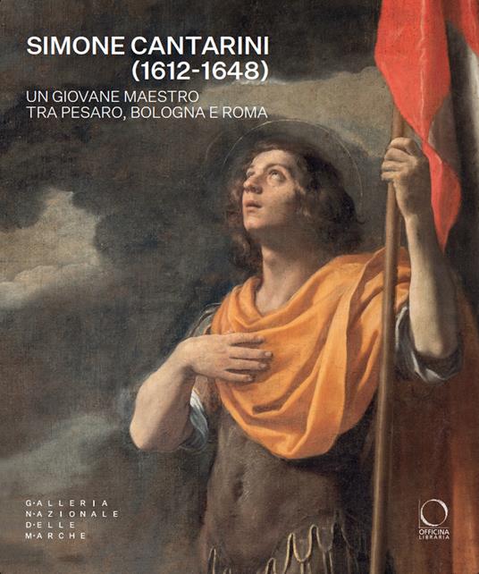 Simone Cantarini (1612-1648). Un giovane maestro tra Pesaro, Bologna e Roma. Catalogo della mostra (Urbino, 22 maggio-12 ottobre 2025). Ediz. a colori - copertina