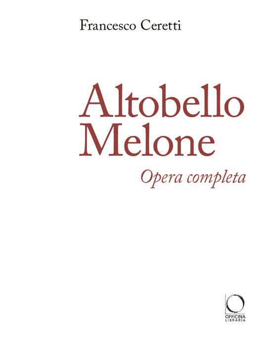 Altobello Melone. Opera completa - Francesco Ceretti - 2