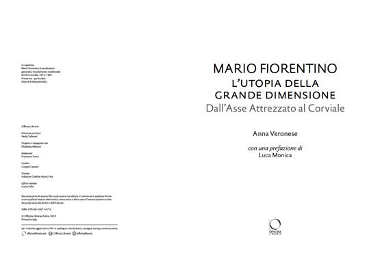 Mario Fiorentino. L’utopia della grande dimensione Dall'Asse Attrezzato al Corviale - Anna Veronese - 2