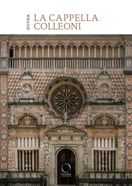 La cappella Colleoni e il Luogo Pio della Pietà. Guida - Stefano Incontro,Marco Pellegrini,Paolo Plebani - copertina