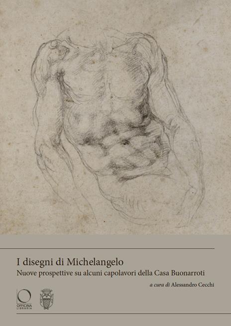 I disegni di Michelangelo Nuove prospettive su alcuni capolavori della casa Buonarroti - copertina