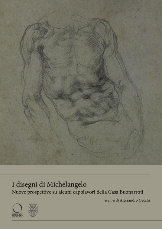 I disegni di Michelangelo Nuove prospettive su alcuni capolavori della casa Buonarroti - copertina