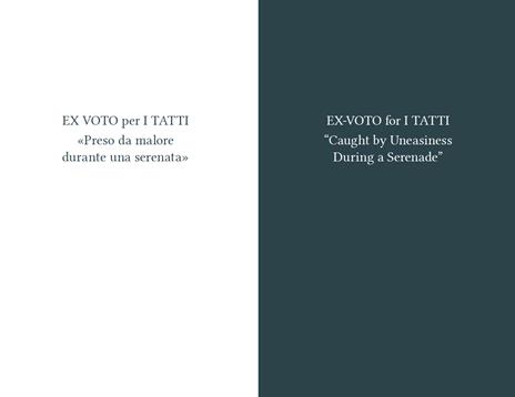 Ex-voto for I Tatti: «Caught by Uneasiness During a Serenade»-Ex voto per i Tatti: «Preso da malore durante una serenata». Ediz. bilingue - Gini Alhadeff - 5