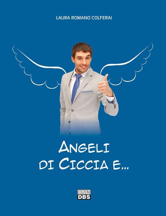 Angeli di ciccia e... - Laura Romano Colferai - copertina
