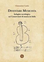 Diventare musicista. Indagine sociologica sui conservatori di musica in Italia
