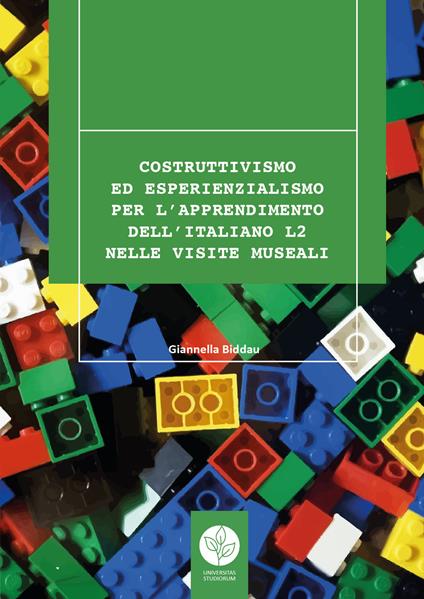 Costruttivismo ed esperienzialismo per l'apprendimento dell'italiano L2 nelle visite museali - Giannella Biddau - copertina