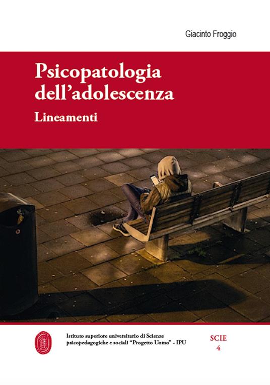 Psicopatologia dell'adolescenza. Lineamenti - Giacinto Froggio - copertina