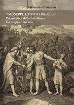 «Giuseppe e i suoi fratelli». Per un'etica della fratellanza fra utopia e riscatto