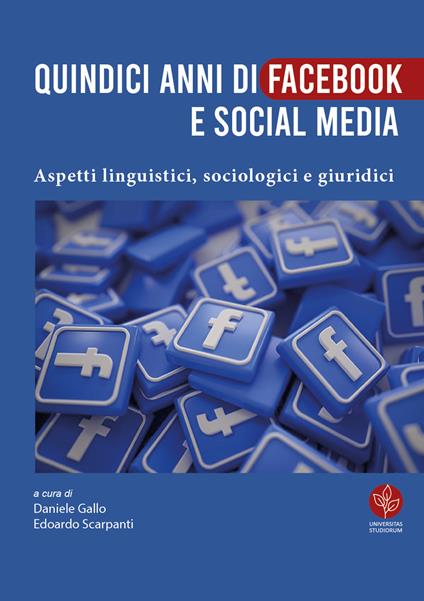 Quindici anni di Facebook e social media. Aspetti linguistici, sociologici e giuridici - copertina