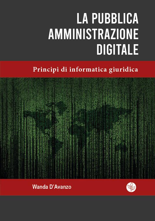 La pubblica amministrazione digitale. Principi di informatica giuridica - Wanda D'Avanzo - copertina