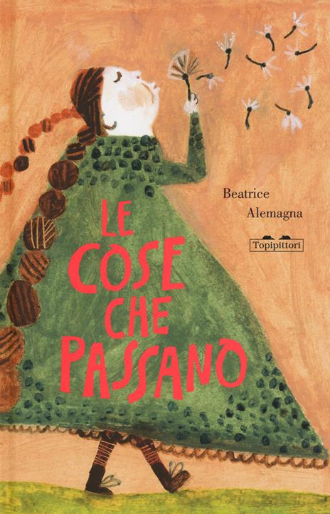 Le cose che passano. Ediz. a colori - Beatrice Alemagna - copertina