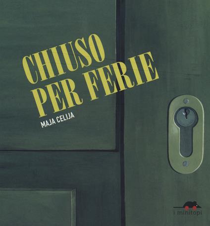 Chiuso per ferie. Ediz. a colori - Maja Celija - copertina