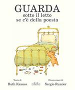 Guarda sotto il letto se c'è della poesia