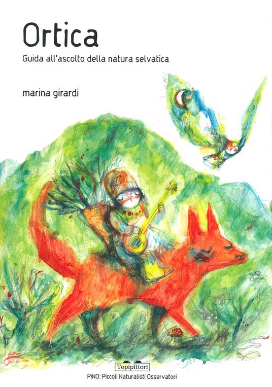 Ortica. Guida all'ascolto della natura selvatica. Ediz. a colori - Marina Girardi - copertina