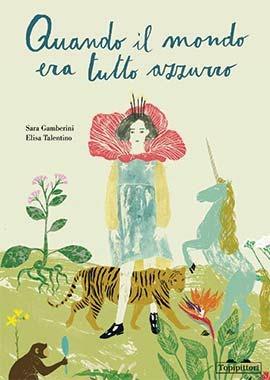 Quando il mondo era tutto azzurro. Ediz. a colori - Sara Gamberini - copertina