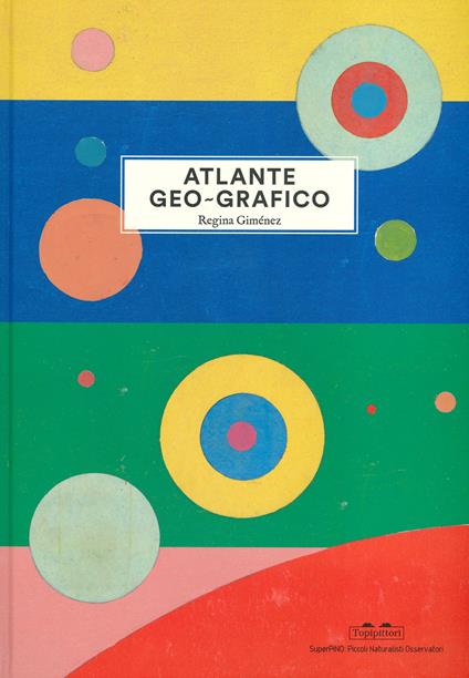 Atlante geo-grafico. Ediz. illustrata - Regina Giménez - copertina