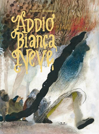 Addio Biancaneve. Ediz. a colori - Beatrice Alemagna - copertina