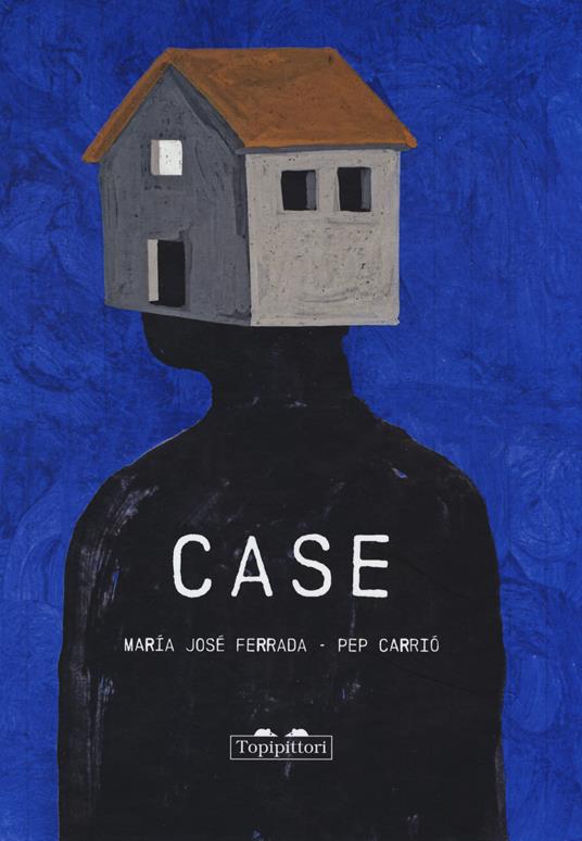 Case. Ediz. a colori - Maria José Ferrada - copertina