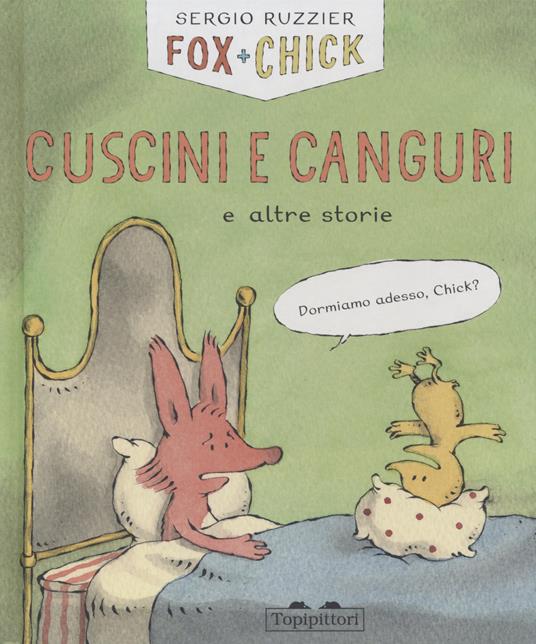 Cuscini e canguri e altre storie. Fox + Chick. Ediz. a colori - Sergio Ruzzier - copertina
