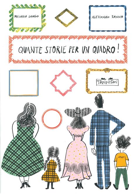 Quante storie per un quadro! Giochi d'invenzione intorno alle opere d'arte - Melania Longo - copertina